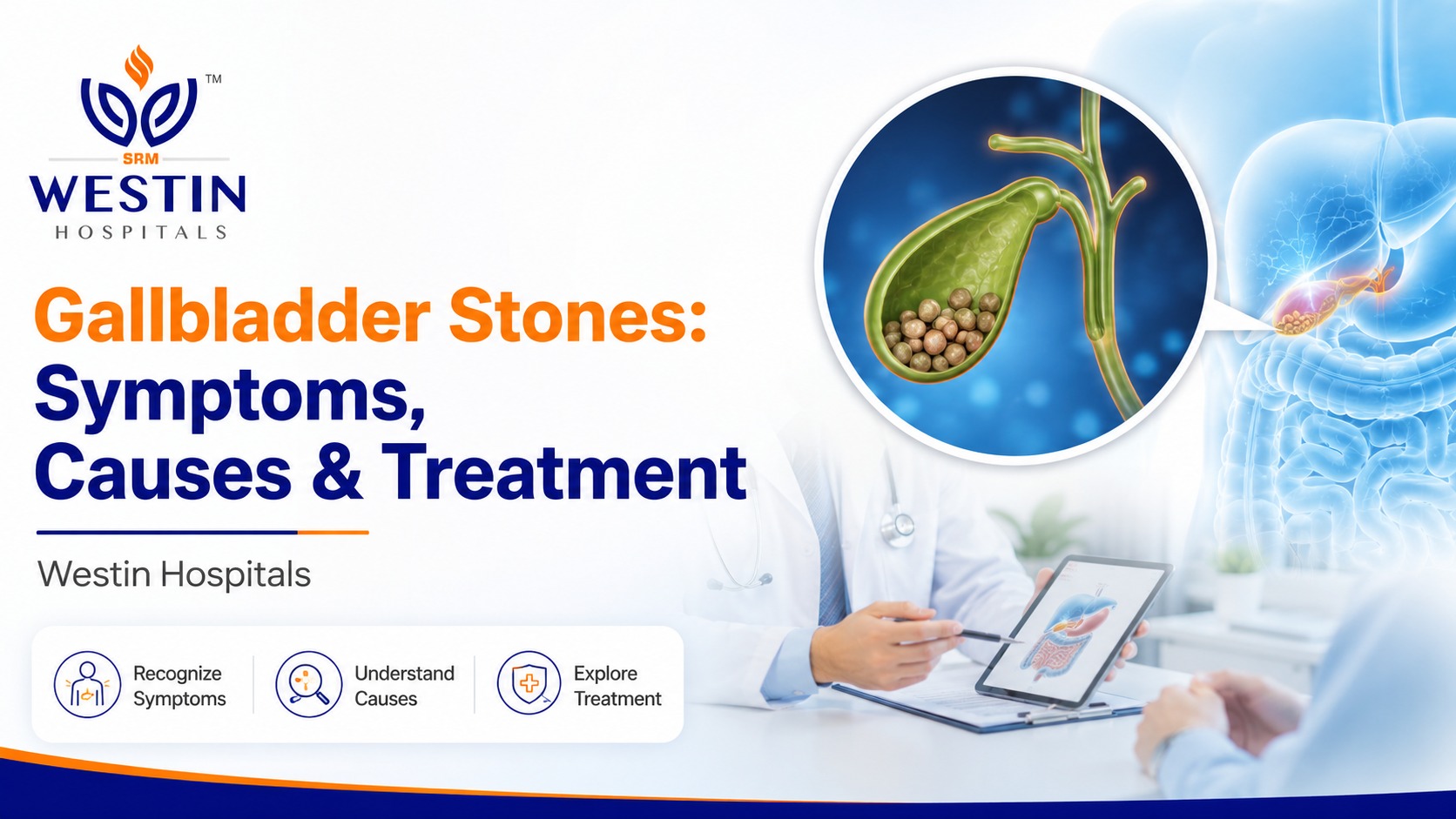 Gallbladder Stones Symptoms Causes Diagnosis and Treatment at Westin Hospitals